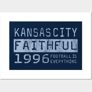 Football Is Everything - Sporting Kansas City Faithful Posters and Art